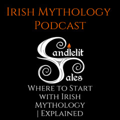Where to Start with Irish Mythology  | EXPLAINED