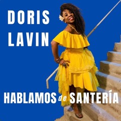 Hablamos de Santería - DORIS LAVIN | La Casa Del Son | SD | CA