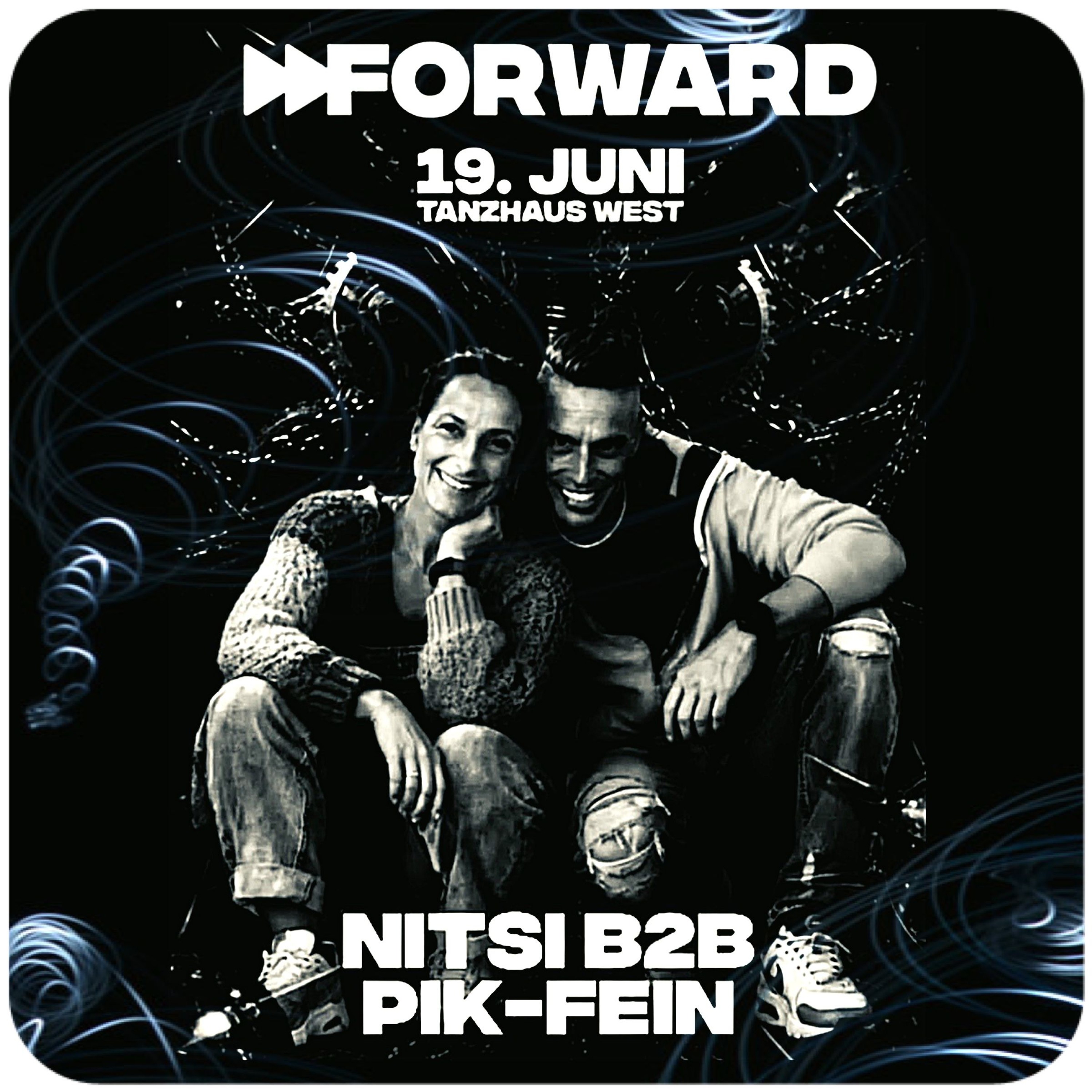 NITSI -b2b- PIK-FEIN @ FORWARD | TANZHAUS WEST - FRANKFURT | 19.06.2026 episode artwork