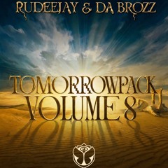 Rudeejay & Da Brozz pres. Tomorrowpack vol. 8 (SUPPORTED BY OLIVER HELDENS & NERVO at TOMORROWLAND)