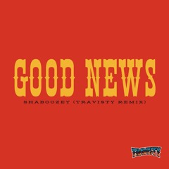 Shaboozey - Good News (TRAVISTY Remix)