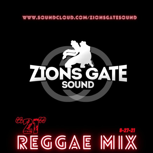 "21" New 2021 Reggae Mix 8-27-21 @zionsgatesound #chronixx #PressureBusspipe #BeresHammond #LilaIke