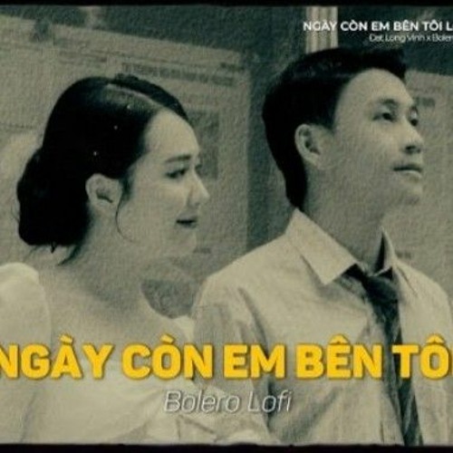 Ngày Còn Em Bên Tôi - (Lofi Ver_) _ Đạt Long Vinh _ Ngày còn em bên tôi là còn mơ với mộng trong đời