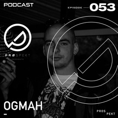 Prospekt Podcast #053 | OGMAH [Askorn Records]