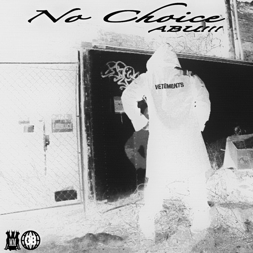 Abu!!! - No Choice (Prod. Dex & Yuwa) (Global Binge + MMxclusive)