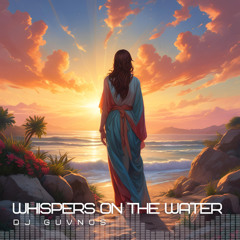 Whispers On The Water (Chillout / Ambient)