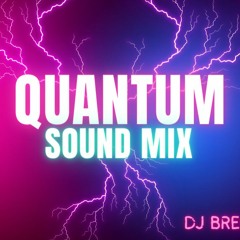 DJ BREEZY - QUANTUM SOUND MIX 2.0