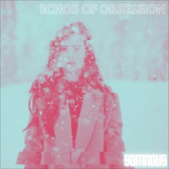 Somnous - Echos Of Obession