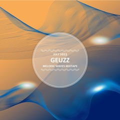 GEUZZ - July 2023 - Melodic Waves Podcast