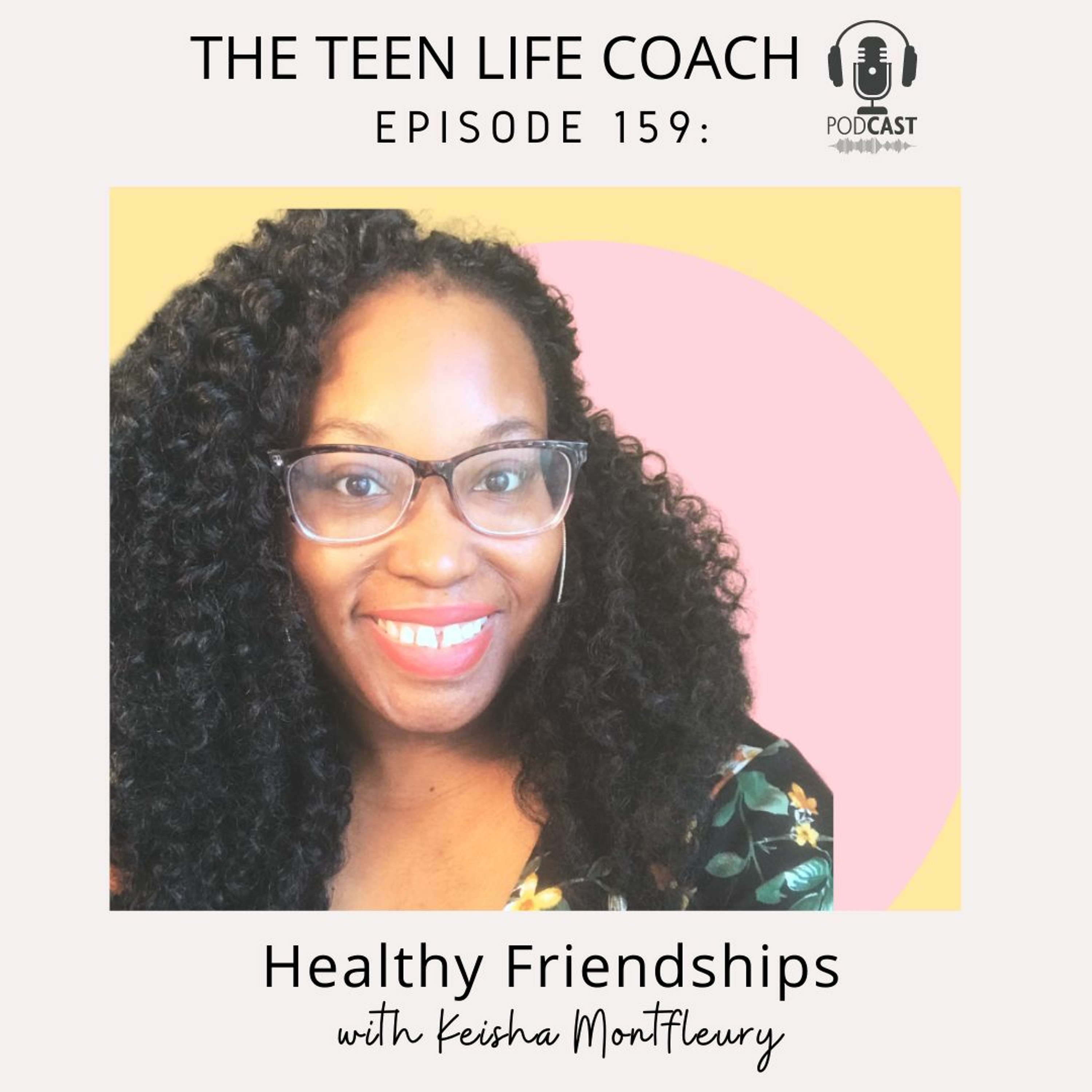 159: Healthy friendships with Keisha Montfleury