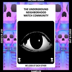 The Underground Neighborhood Watch Community Sampler