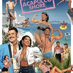 Watch! Acapulco Shore 【2014】 SxE - Full Episode