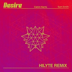 Calvin Harris & Sam Smith - Desire (HILYTE Remix)