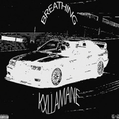 BREATHING - KXLLAMANE [archived]