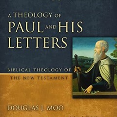 Get [PDF EBOOK EPUB KINDLE] A Theology of Paul and His Letters: The Gift of the New R