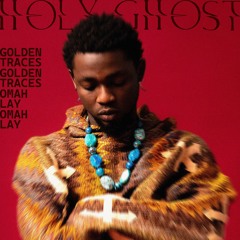 Omah Lay - Holy Ghost (Golden Traces Remix)