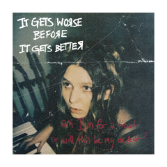 It Gets Worse Before It Gets Better