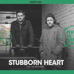 MIMS Guest Mix: STUBBORN HEART (UK, OLI Records)