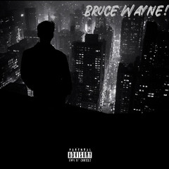 Bruce Wayne! Prod. JungleGud