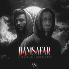Amir Tataloo x Mehraad Jam - Hamsafar