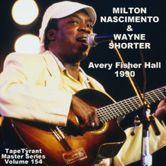 Milton Nascimento & Wayne Shorter - Ponta de Areia (June 26, 1990, Avery Fisher Hall, NYC)