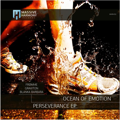 MHR432 Ocean Of Emotion - Perseverance EP [Out July 30]