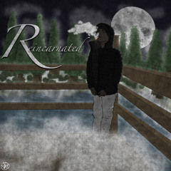 Reincarnated