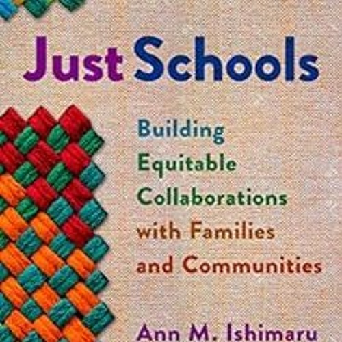 [PDF] Read Just Schools: Building Equitable Collaborations with Families and Communities (Multicultu