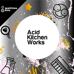Multiton Bits - Acid Kitchen Works - Demo