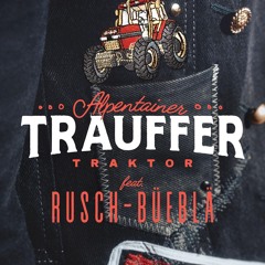 Traktor (feat. Rusch-Büeblä)