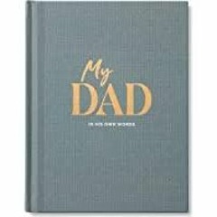 [Download PDF]> My Dad: An Interview Journal to Capture Reflections in His Own Words