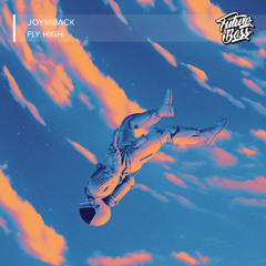 Joymback - Fly High [Future Bass Release]