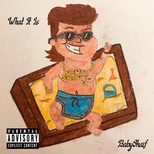 What It Is BabyShaif