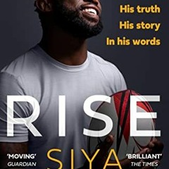 [VIEW] KINDLE PDF EBOOK EPUB Rise: The Brand New Autobiography by  Siya Kolisi 💔