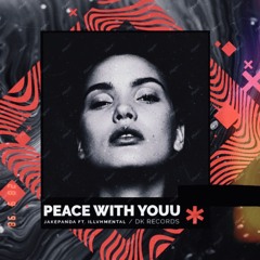Peace With You-JAKEPANDA FT> ILLVHMENTAL