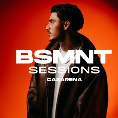 CASARENA | BSMNT SESSIONS