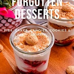 [Get] PDF EBOOK EPUB KINDLE South's Forgotten Desserts: Pies, Cakes, Candies, Cookies & More! (Remem