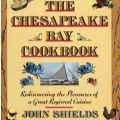 PDF/READ❤  The Chesapeake Bay Cookbook: Rediscovering The Pleasures Of A Great Regional