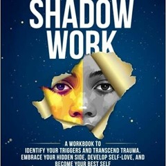 READ 📖 Uncover Your Authentic Self Through Shadow Work: A Workbook to Identify Your Triggers a