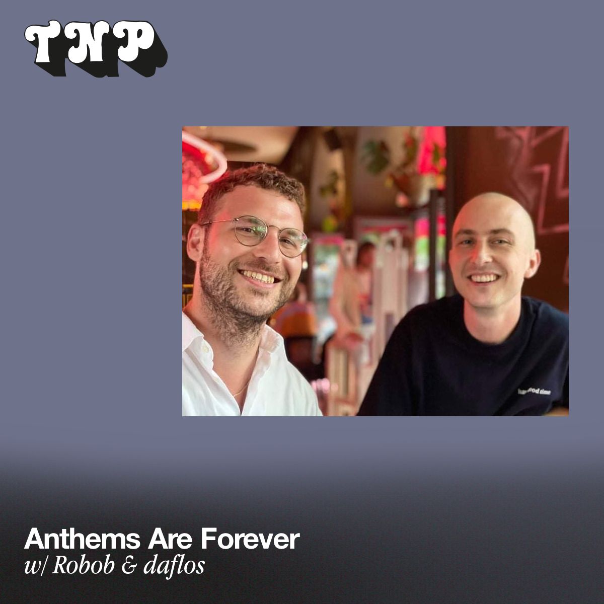 Anthems Are Forever w/ Robob & daflos