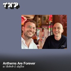 Anthems Are Forever w/ Robob & daflos