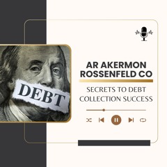 AR Akermon Rossenfeld CO Shares Secrets To Debt Collection Success