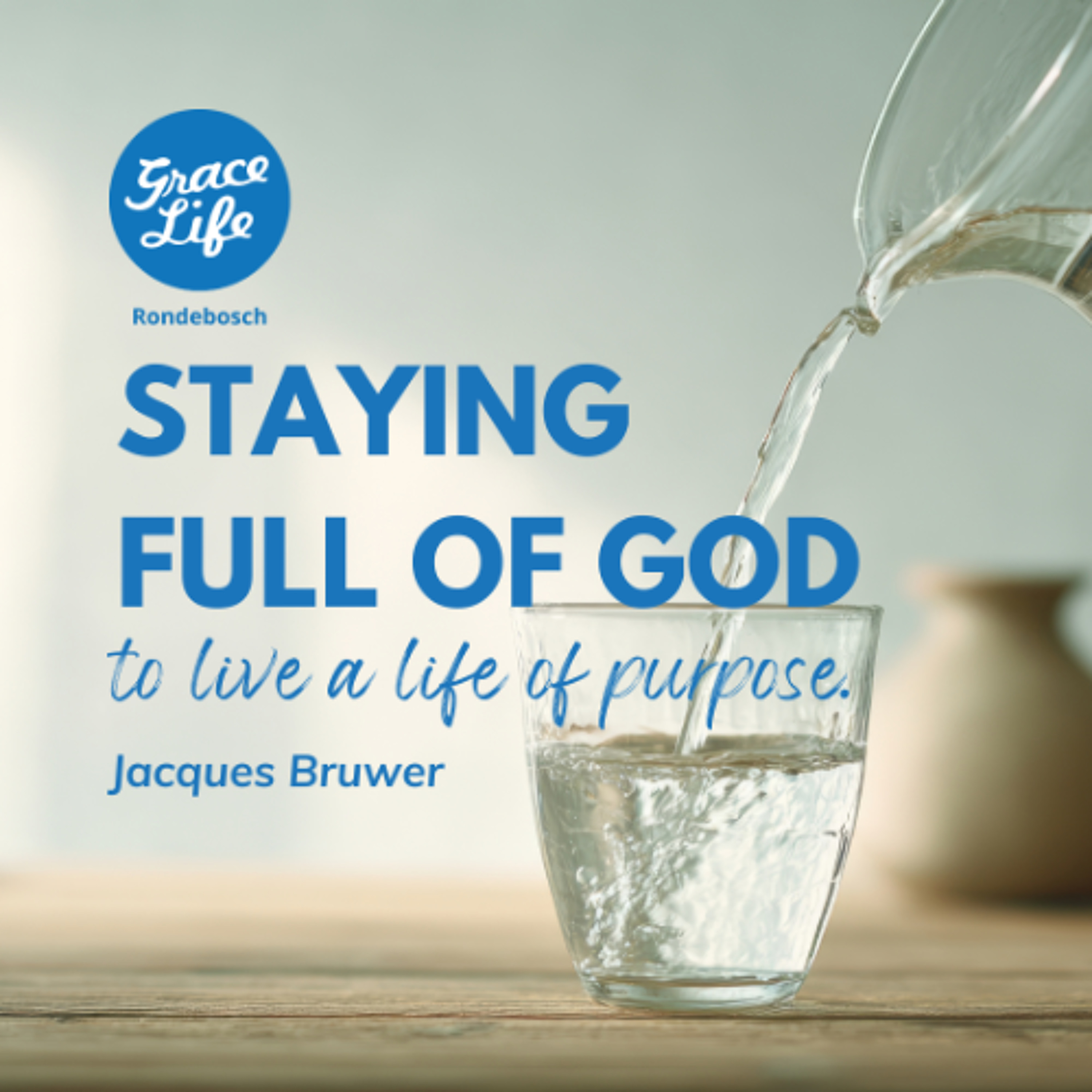 Staying Full of God to Live a Life Of Purpose - Jacques Bruwer (Rondebosch) episode artwork