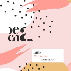 Alffie - We Do Have (Miller's Fantasia Remix)