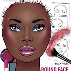 [View] EBOOK 💕 Makeup Charts - Face Charts for Makeup Artists: Black Model - ROUND f