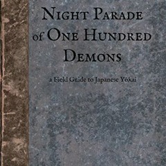 ( hjtsG ) The Night Parade of One Hundred Demons: A Field Guide to Japanese Yokai (Yokai Series Book