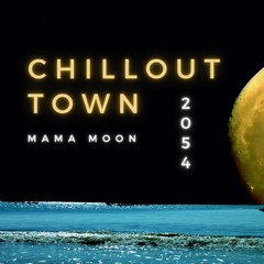 CHILLOUT TOWN 2054 / MAMA MOON Down Tempo Working Chillout Lo-fi Mix