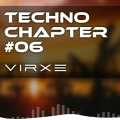 VIRXE - Techno Chapter #06