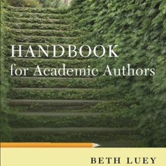 GET [EBOOK EPUB KINDLE PDF] Handbook for Academic Authors by  Beth Luey 📚