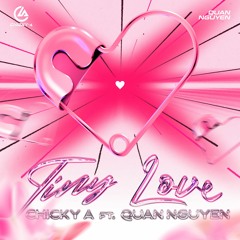 Tiny Love - Chicky A X Quan Nguyen RMX